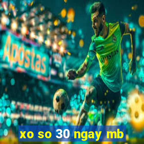 xo so 30 ngay mb