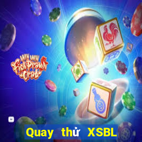 Quay thử XSBL ngày 20