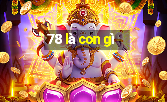 78 là con gì