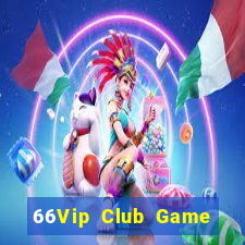 66Vip Club Game Bài Lừa Đảo