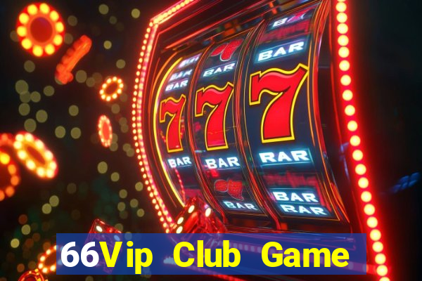 66Vip Club Game Bài Lừa Đảo