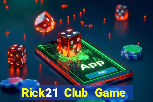 Rick21 Club Game Bài Đổi Thưởng