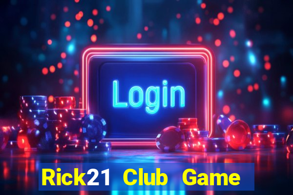 Rick21 Club Game Bài Đổi Thưởng