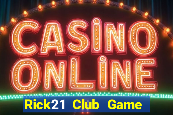 Rick21 Club Game Bài Đổi Thưởng