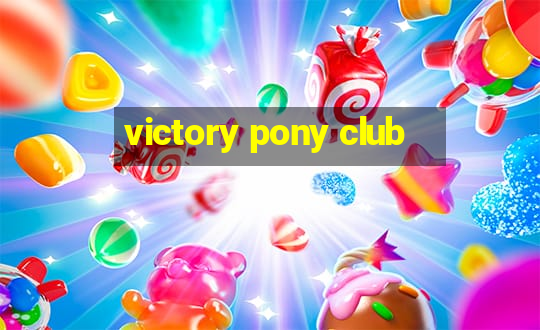 victory pony club