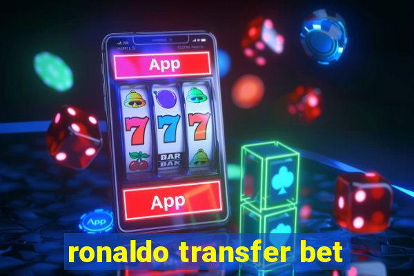 ronaldo transfer bet