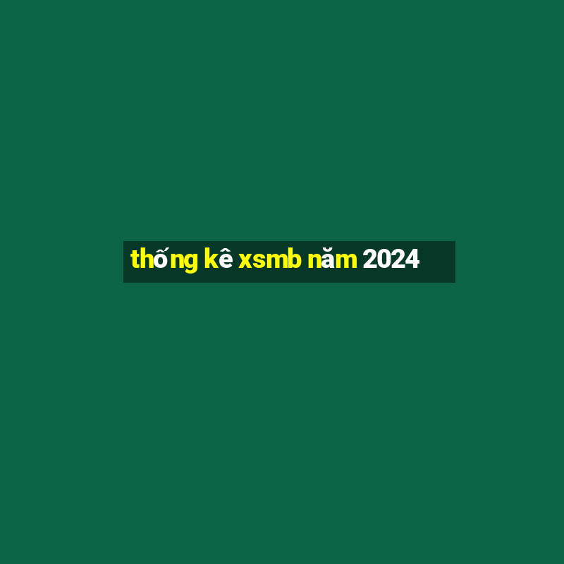 thống kê xsmb năm 2024