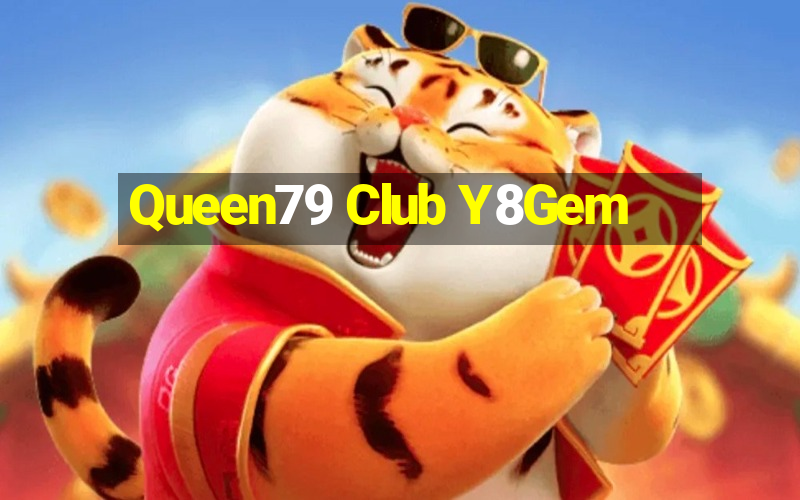 Queen79 Club Y8Gem