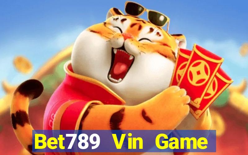 Bet789 Vin Game Bài Giải Trí