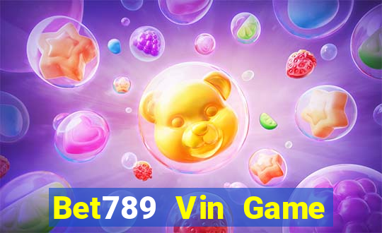 Bet789 Vin Game Bài Giải Trí