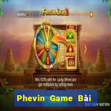 Phevin Game Bài Ma Cao