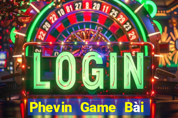 Phevin Game Bài Ma Cao