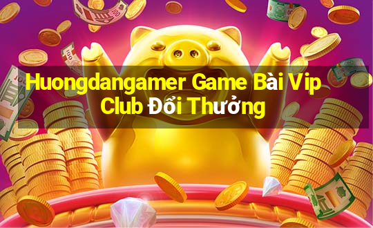 Huongdangamer Game Bài Vip Club Đổi Thưởng