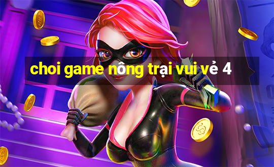 choi game nông trại vui vẻ 4