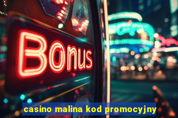 casino malina kod promocyjny