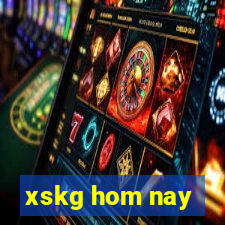 xskg hom nay