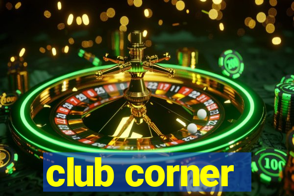 club corner