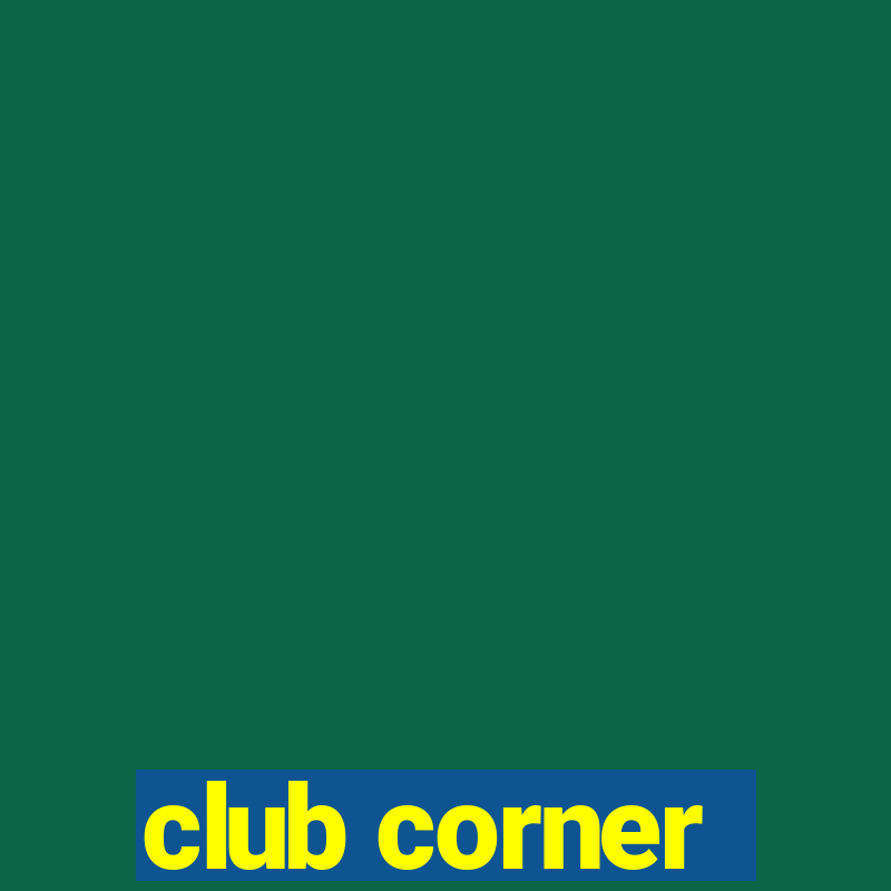 club corner