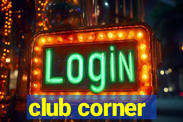 club corner