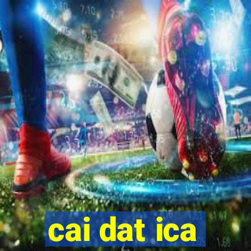 cai dat ica