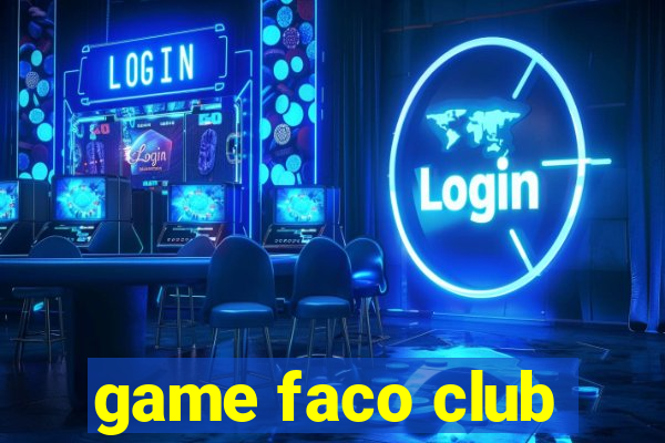 game faco club