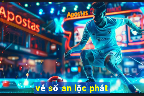 vé số an lộc phát