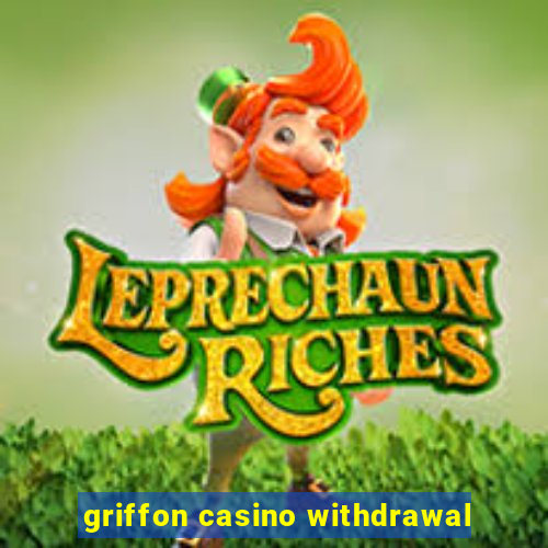 griffon casino withdrawal