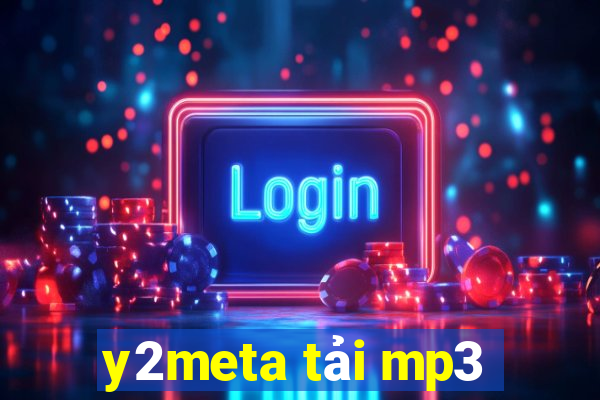 y2meta tải mp3