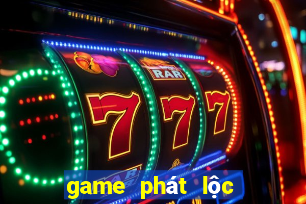 game phát lộc đổi thưởng