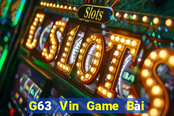 G63 Vin Game Bài Xì Lát