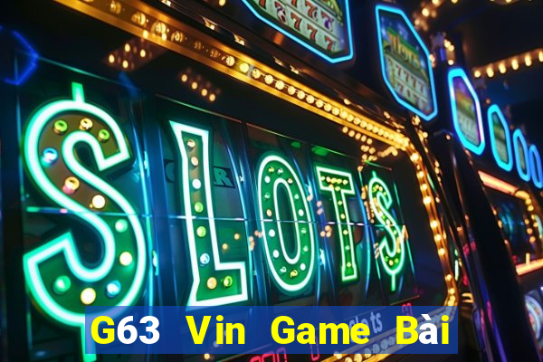 G63 Vin Game Bài Xì Lát