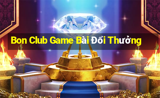 Bon Club Game Bài Đổi Thưởng