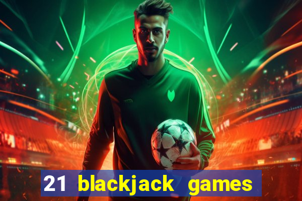 21 blackjack games online free