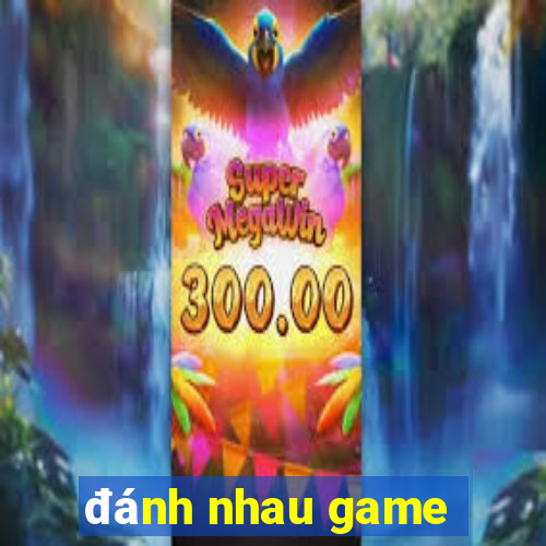 đánh nhau game