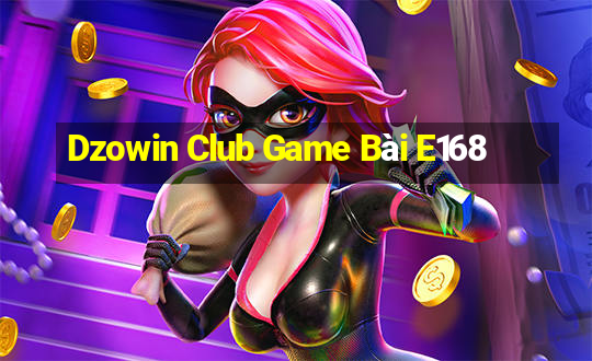 Dzowin Club Game Bài E168