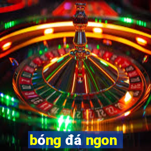 bóng đá ngon