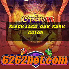 blackjack oak bark color