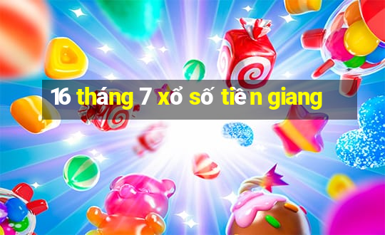 16 tháng 7 xổ số tiền giang