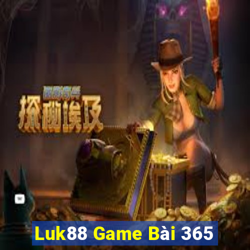 Luk88 Game Bài 365