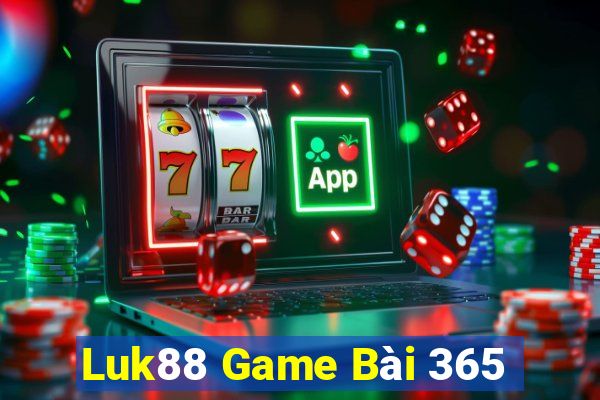 Luk88 Game Bài 365