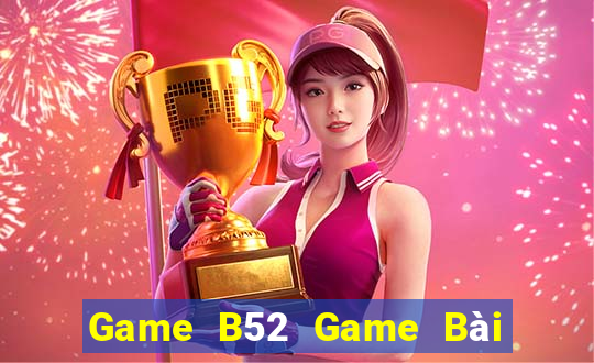 Game B52 Game Bài Mèo Nổ