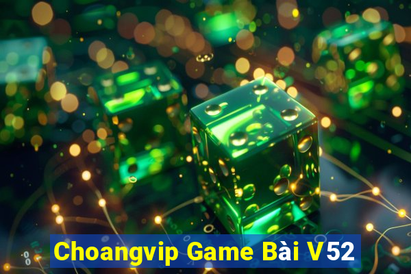 Choangvip Game Bài V52