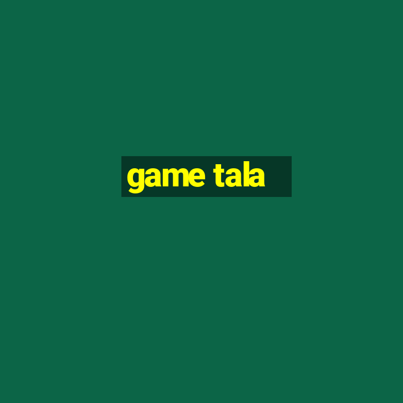 game tala