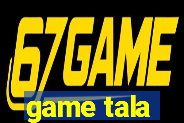 game tala