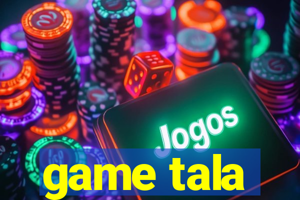 game tala