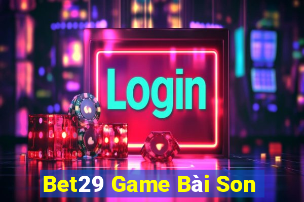 Bet29 Game Bài Son