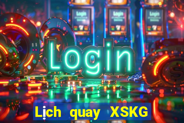 Lịch quay XSKG ngày 8