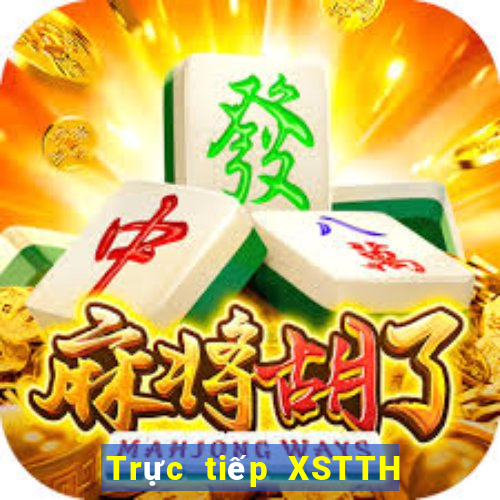 Trực tiếp XSTTH Thứ 6