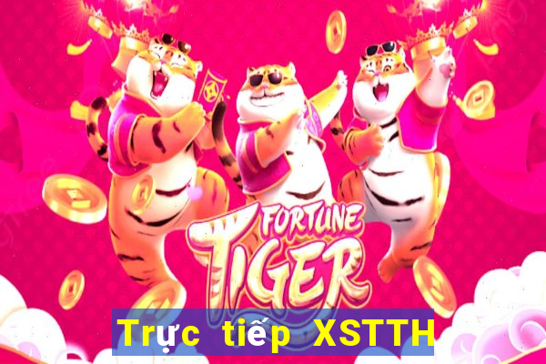 Trực tiếp XSTTH Thứ 6