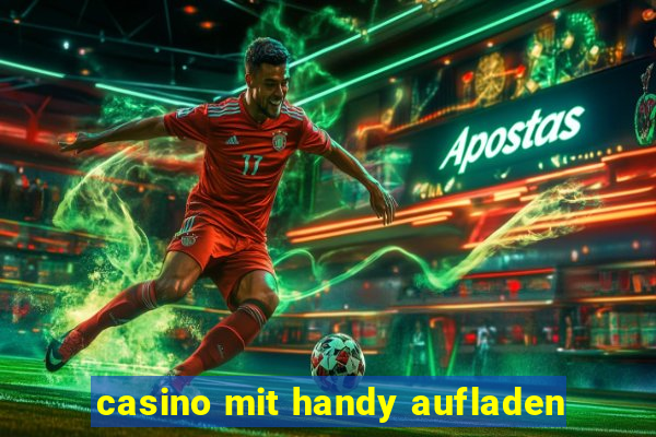 casino mit handy aufladen